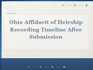 How Long to Record an Ohio Affidavit of Heirship