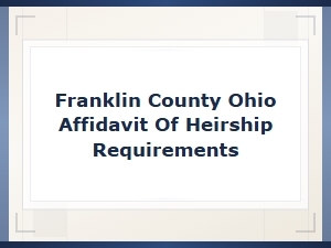 How to File an Affidavit of Heirship in Franklin County